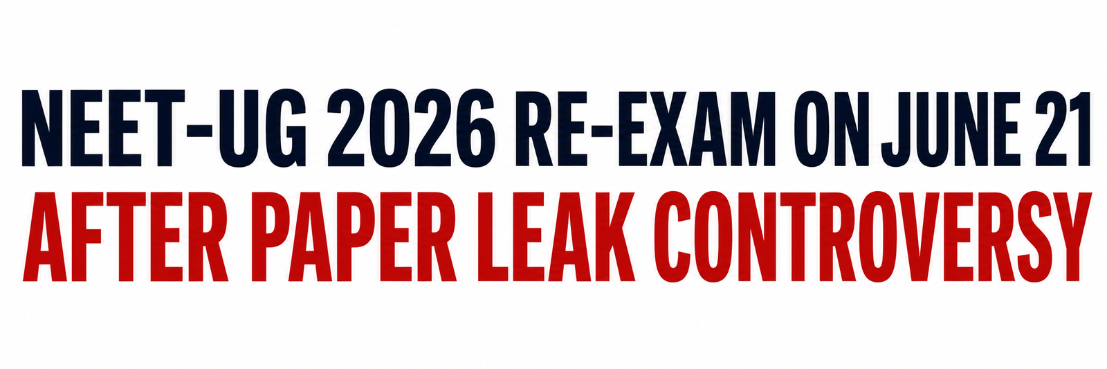 NEET-UG 2026 Re-Examination To Be Held On June 21 Amid Paper Leak Controversy
